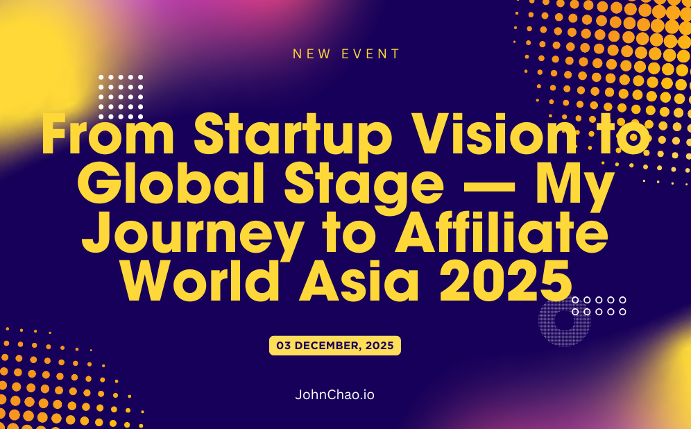 From Startup Vision to Global Stage — My Journey to Affiliate World Asia 2025